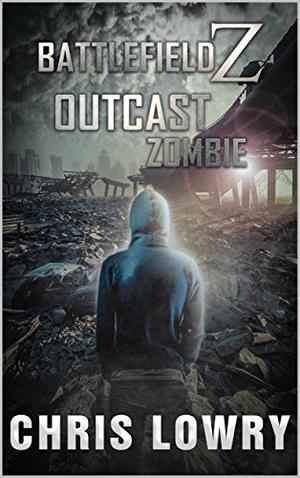 Outcast Zombie (Battlefield Z #7)