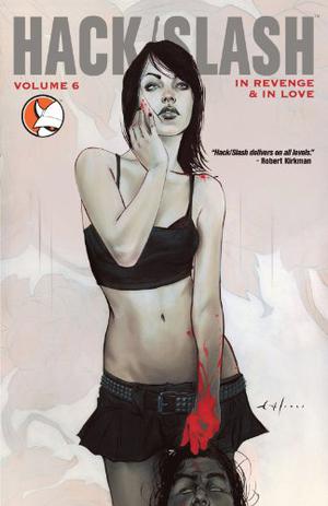 Hack/Slash - Vol. 6 - In Revenge & In Love (Hack/Slash #6)