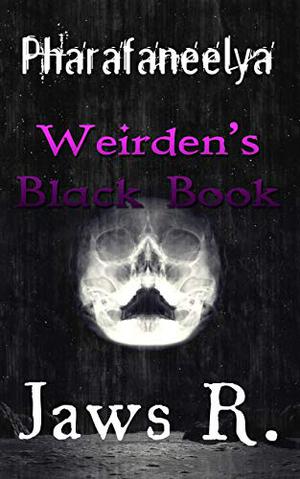 Pharafaneelya Weirden's Black Book by Jaws R.