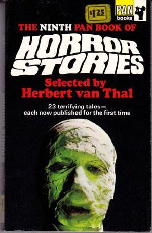 The Ninth Pan Book of Horror Stories by Herbert van Thal, Raymond Williams, Dulcie Gray, Dorothy K. Haynes, Lindsay Stewart, Martin Waddell, Adobe James, Rene Morris, Colin Graham, Walter Winward, Raymond Harvey, John Burke, Tim Stout, W.H. Carr, Alex Hamilton, Peter Richey, Eddy C. Bertin, A.G.J. Rough, Mary R. Sullivan, Jamie McArdwell, Tanith Lee