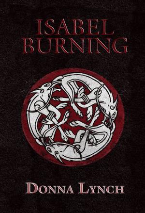 Isabel Burning by Donna Lynch