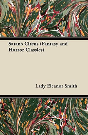 Satan's Circus by Lady Eleanor Smith