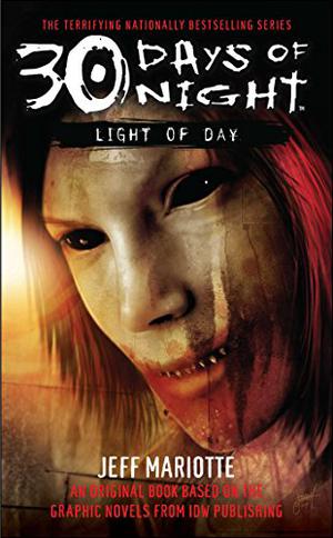 30 Days of Night: Light of Day by Jeffrey J. Mariotte, Steve Niles