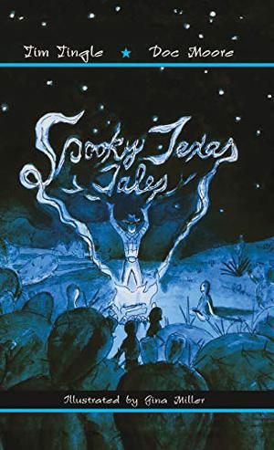 Spooky Texas Tales by Tim Tingle, Doc Moore