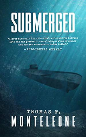 Submerged by Thomas F. Monteleone