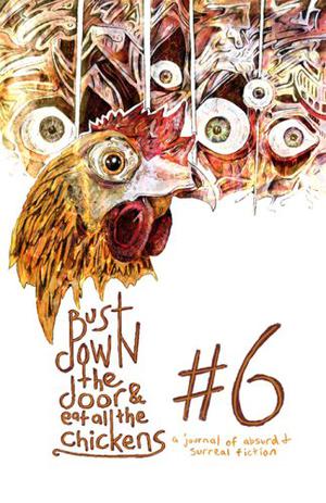 Bust Down The Door and Eat All The Chickens (issue #6)