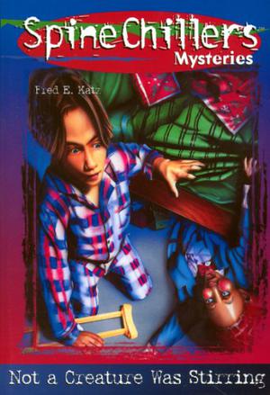 Not a Creature Was Stirring by Fred E. Katz