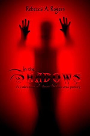 In the Shadows by Rebecca A. Rogers