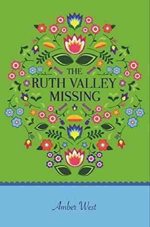 The Ruth Valley Missing by Amber West