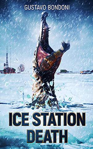 Ice Station Death by Gustavo Bondoni