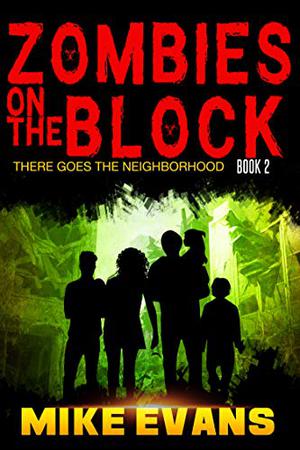 Zombies on The Block: There Goes The Neighborhood (Zombies On The Block #2)