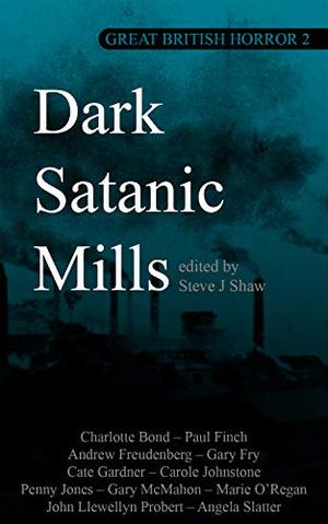 Great British Horror 2: Dark Satanic Mills (Great British Horror #2)