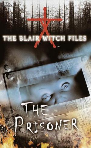 The Prisoner (The Blair Witch Files #6)