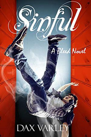 SINFUL: A Bleed Novel (Bleed #2)