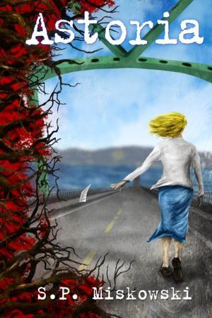 Astoria by S.P. Miskowski