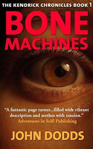 Bone Machines by John Dodds
