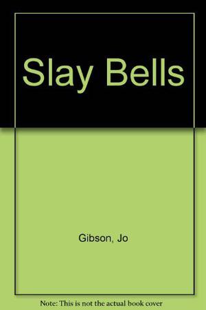 Slay Bells by Jo Gibson