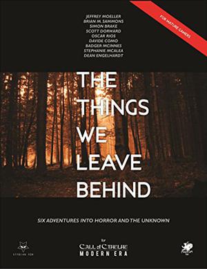 The Things We Leave Behind by Jeffrey Moeller, Brian M. Sammons, Simon Brake, Oscar Rios, Scott Dorward