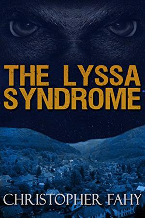 The Lyssa Syndrome by Christopher Fahy