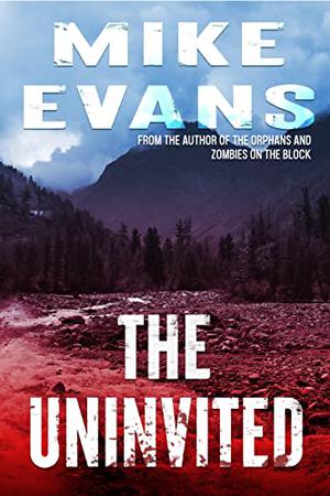 The Uninvited by Mike Evans
