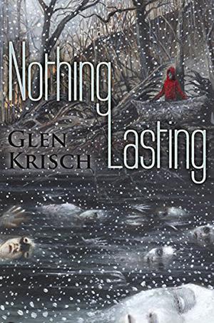 Nothing Lasting by Glen R. Krisch