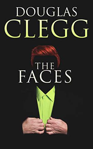 The Faces by Douglas Clegg