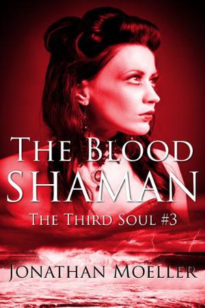The Blood Shaman (Third Soul #3)