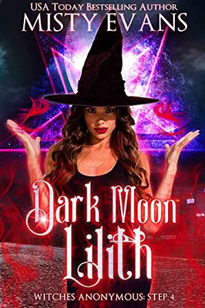 Dark Moon Lilith (Witches Anonymous #4)