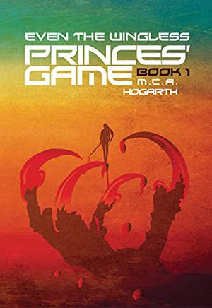 Even the Wingless by M.C.A. Hogarth