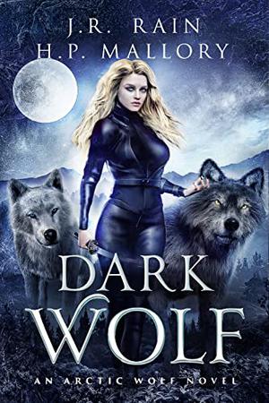 Dark Wolf by J.R. Rain, H.P. Mallory
