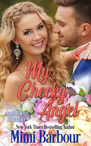 My Cheeky Angel (Angels with Attitude #1)