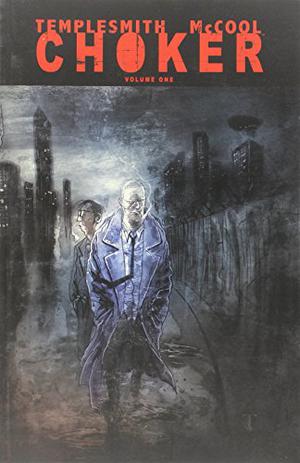 Choker, Vol. 1 by Ben McCool, Ben Templesmith