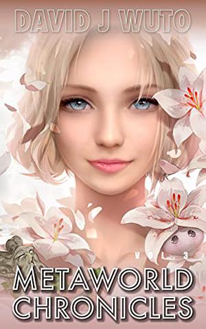 Metaworld Chronicles: Vol.3 (Metaworld Chronicles #3)