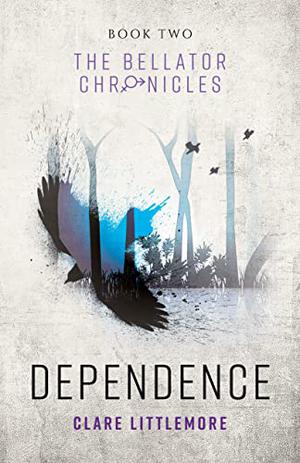 Dependence by Clare Littlemore