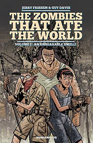 The Zombies that Ate the World Vol. 1: An Unbearable Smell ! (Les Zombies qui ont mangé le monde #1)