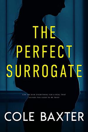 The Perfect Surrogate by Cole Baxter