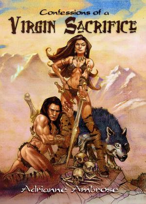 Confessions of a Virgin Sacrifice by Adrianne Ambrose