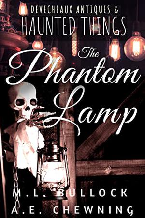 The Phantom Lamp by M.L. Bullock, A.E. Chewning