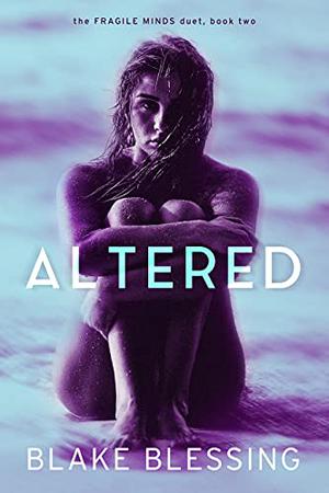 Altered (The Fragile Minds Duet #2)