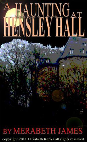 A Haunting at Hensley Hall by Merabeth James