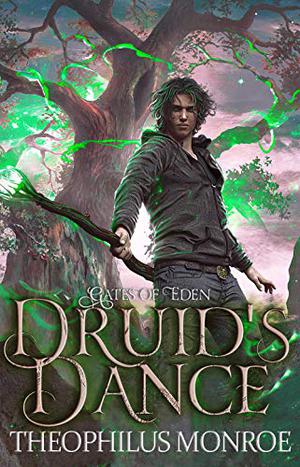 Elijah Wadsworth and the Druid's Dance (Gates of Eden: The Druid Legacy #1)
