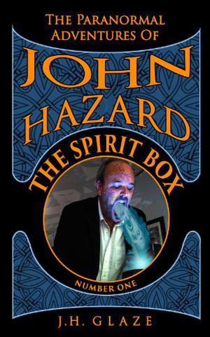 The Spirit Box (John Hazard #1)