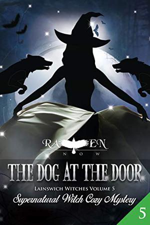The Dog at the Door (Lainswich Witches #5)