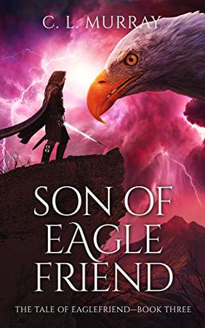 Son of Eaglefriend (The Tale of Eaglefriend #3)