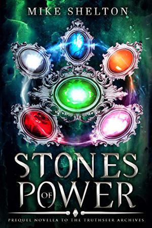 Stones of Power (Truthseer Archives #0.5)