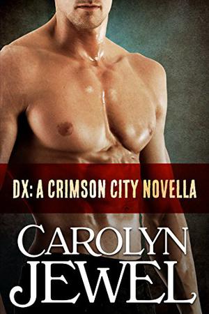 DX A Novella (Crimson City #7C)
