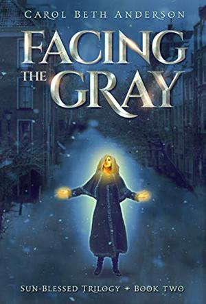 Facing the Gray (Sun-Blessed Trilogy #2)