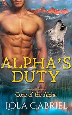 Alpha's Duty (Code of the Alpha #4)
