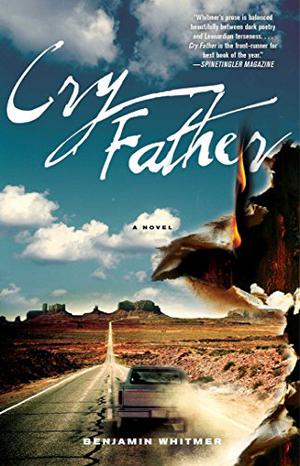 Cry Father by Benjamin Whitmer