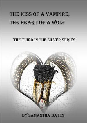 The Kiss of a Vampire, the Heart of a Wolf (Silver Series #3)